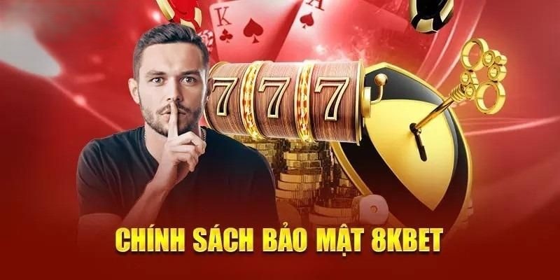 Đôi nét về chính sách bảo mật tại 8kbet