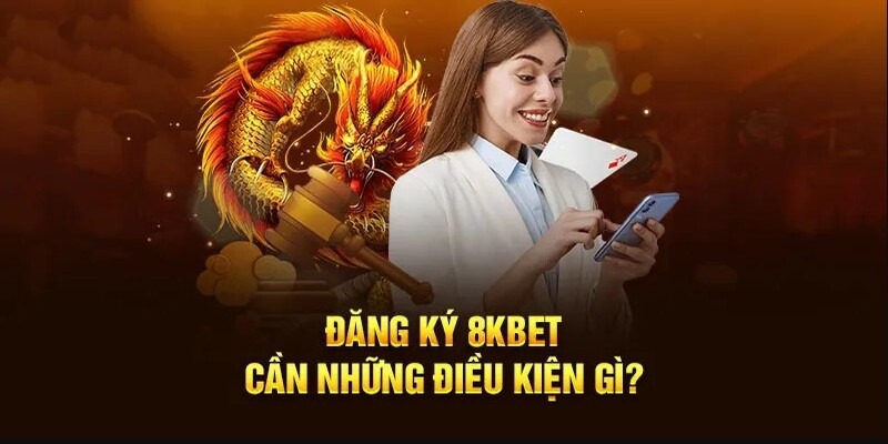 Những lưu ý cần thiết để tránh sai sót khi đăng ký 8Kbet